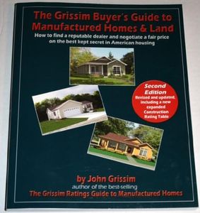 The Grissim Buyer's Guide to Manufactured Homes & Land: How to Find a Reputable Dealer and Negotiate a Fair Price on the Best Kept Secret in American Housing