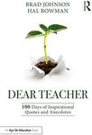 Dear Teacher: 100 Days of Inspirational Quotes and Anecdotes