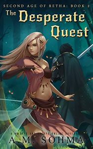 The Desperate Quest (Second Age of Retha Book 2)