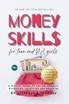 MONEY SKILLS for Teen and Young Adult Girls 14+: A mindset guide to saving, earning, budgeting, investing and donating