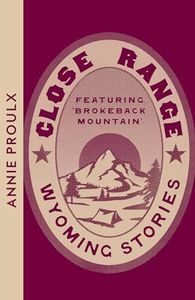 Close Range: Brokeback Mountain and other stories