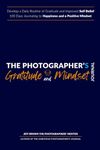 The Photographer's Gratitude & Mindset Journal, Develop a Positive Routine for Happiness and Improved Self Belief: Your 100 Day Daily Self Help Diary ... & Photography Business Plan Series)