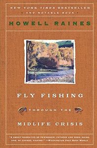 Fly Fishing Through the Midlife Crisis