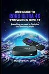 User Guide to Roku Ultra 4K Streami
