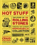 Rolling Stones: Hot Stuff: The Ultimate Memorabilia Collection