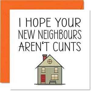 Happy New Home Card Rude - New Neighbours - Congratulations Housewarming New House Cards, Joke Banter Moving House Cards, 145mm x 145mm Welcome House Warming Greeting Cards for Friends Family