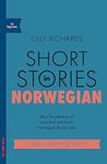 Short Stories in Norwegian for Beginners: Read for pleasure at your level, expand your vocabulary and learn Norwegian the fun way! (Foreign Language Graded Reader Series)