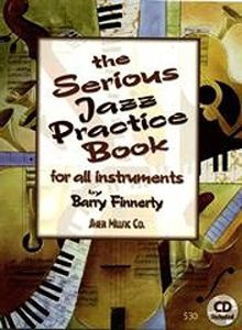 The Serious Jazz Practice Book for All Instruments: Melodic Materials for the Modern Jazz Soloist