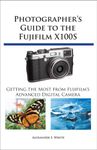 Photographer's Guide to the Fujifilm X100S