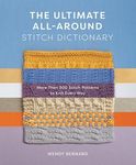 The Ultimate All-Around Stitch Dictionary: More than 300 Stitch Patterns to Knit Every Way