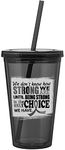 How Strong We are Acrylic Tumbler with Straw for Brain Cancer/Tumor, Diabetes, Parkinson's Disease Awareness - Grey