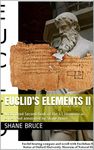 Euclid's Elements II: Unabridged Second Book of the 13 Elements as edited for e-Reader by Shane Bruce