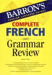 Complete French Grammar Review (Barron's Grammar Series)