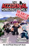 The Accidental Minecraft Family: Book 34: Millennial Tournament