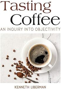 Tasting Coffee: An Inquiry into Objectivity