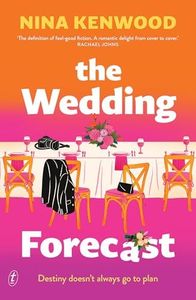 The Wedding Forecast: A joyful, funny story about two people seemingly destined to not be together, for fans of Beth O'Leary and Rachael Johns.