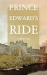 Prince Edward's Ride (A Stephen Attebrook Mystery Book 16)