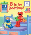 B Is for Bedtime! (Sesame Street)