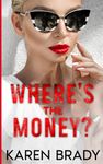 Where's the Money?: International Mystery Suspense Thriller