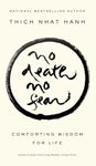 No Death, No Fear: Comforting Wisdom for Life