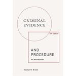 Criminal Evidence and Procedure: an Introduction