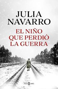 El niño que perdió la guerra (Spanish Edition)