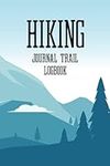 Hiking Journal Trail Log Book (All-Weather) - A Journal and Logbook for Tracking Hiking Trips and Adventures (Includes Essential Hiking Gear List)