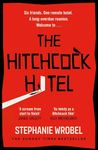 The Hitchcock Hotel: The gripping thriller from the author of Richard & Judy Book Club pick, The Recovery of Rose Gold