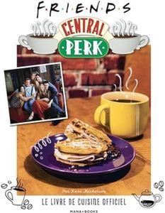 Friends Central Perk, le livre de cuisine officiel