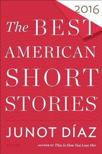 The Best American Short Stories 2016 (The Best American Series)