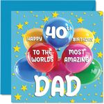 40th Dad Birthday Card - World's Most Amazing Dad - Happy 40th Birthday Card for Dad from Son Daughter, 145mm x 145mm Age 40 Forty Greeting Cards for Dad Father Papa