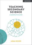 Teaching Secondary Science: A Complete Guide