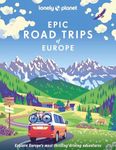 Lonely Planet Epic Road Trips of Eu