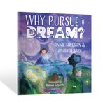 Why Pursue A Dream? - A Beautifully Illustrated and Engaging Story Book For Children