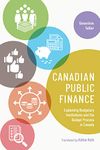 Canadian Public Finance: Explaining Budgetary Institutions and the Budget Process in Canada