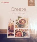 Vitamix Create: Professional Series 200 Recipe Book