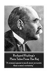 Rudyard Kipling's Plain Tales From The Raj: "A woman's guess is much more accurate than a man's certainty."