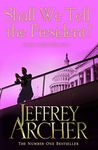 Shall We Tell the President? (Kane and Abel series, 3) [Paperback] Archer, Jeffrey