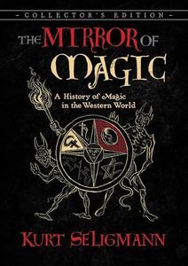 The Mirror of Magic: A History of Magic in the Western World