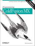 Programming ColdFusion MX: Creating Dynamic Web Applications