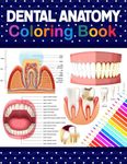 Dental Anatomy Coloring Book: Learn the Basics of Dental Anatomy. Dental Anatomy Coloring Book for Cute Children's, Kids, Boys, Girls, Dental ... Dentists. Anatomy Book for Dental Students.