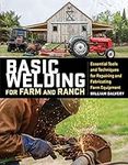Basic Welding for Farm and Ranch: E