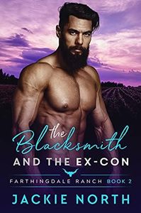 The Blacksmith and the Ex-Con: A Gay M/M Cowboy Romance (Farthingdale Ranch Book 2)