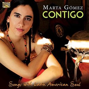 Marta Gómez : Contigo - Songs with Latin American Soul