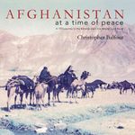 AFGHANISTAN at a time of peace: A 1955 journey to the Boharak plain in a veteran Land Rover