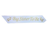 Big Sister to Be Sash White, Satin Baby Shower Decorations, Gifts for Her, Sash Bundles Daddy - Big Sister - Grandma - Nanny - Auntie to Be Sash, 3 Colours (Pink, Blue, White)