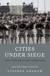 Cities Under Siege: The New Military Urbanism