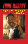 Eddie Murphy: Deliriously Funny