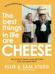 The Best Things in Life are Cheese: An incomplete (but delicious) guide to cheese!