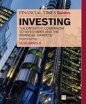 Financial Times Guide to Investing, The (Book): The Definitive Companion to Investment and the Financial Markets (The FT Guides)